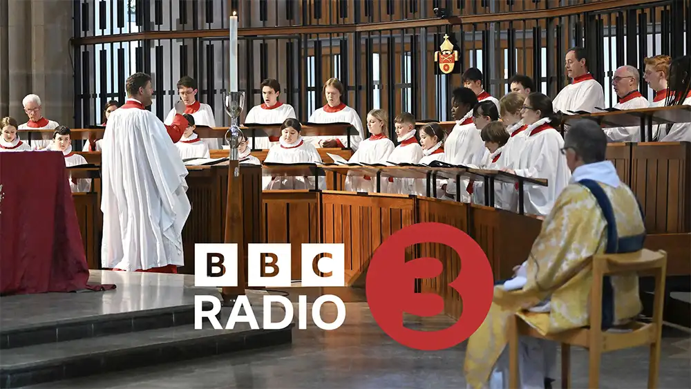 BBC Choral Evensong Broadcast on BBC Radio 3